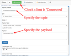 Populate the topic name and payload. Make sure the payload is a valid JSON document. Click "Publish" button.